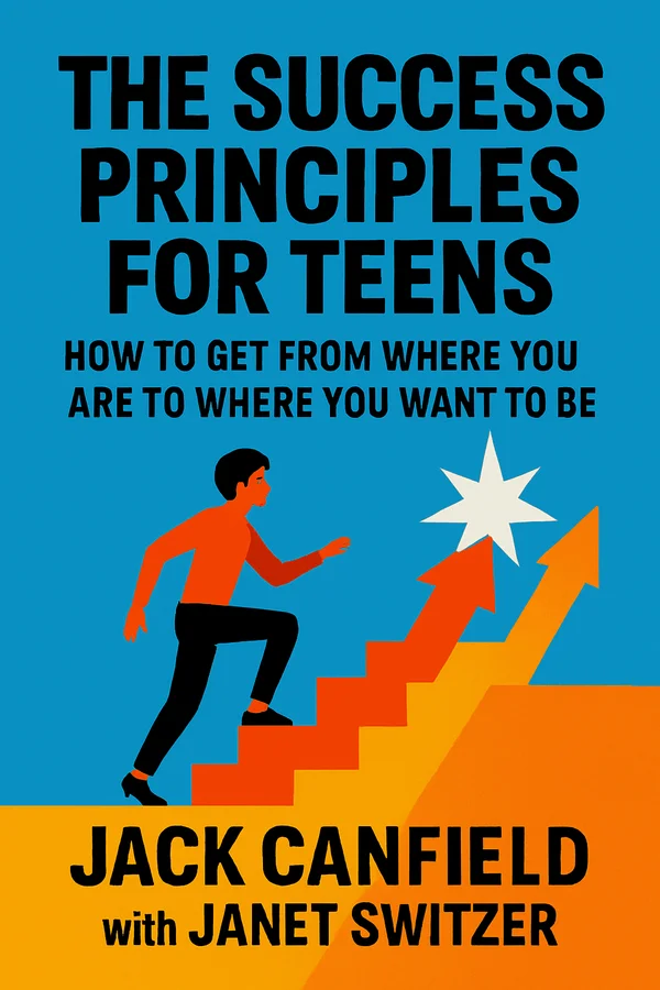 The Success Principles for Teens